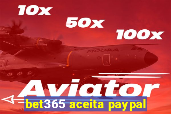 bet365 aceita paypal